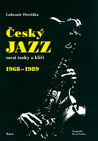 Český jazz mezi tanky a klíči (1968-1989)