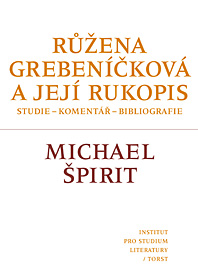 Růžena Grebeníčková a její rukopis (Studie – komentář - bibliografie.)