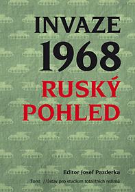 Invaze 1968. Ruský pohled (ed. Josef Pazderka)