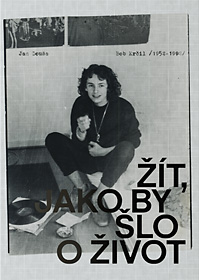 Bob Krčil (1952-1992): Žít,  jako by šlo o život